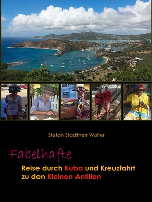 cover image of Fabelhafte Reise durch Kuba und Kreuzfahrt zu den Kleinen Antillen
